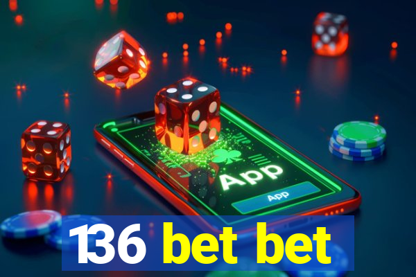 136 bet bet